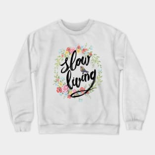 Slow living Crewneck Sweatshirt